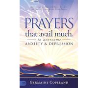 Prayers that Avail Much to Overcome Anxiety and Depression