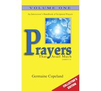 Prayers That Avail Much Vol. 1 Collectors Edition: An Intercessor's Handbook of Scriptural Prayers