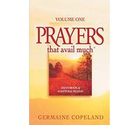 Prayers That Avail Much, Volume 1: A Handbook of Scriptural Prayers: 01