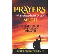 PRAYERS THAT AVAILETH MUCH: Prayer Encyclopedia - a manual on everyday prayers