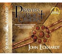 Prayers That Rout Demons: Prayers for Defeating Demons and Overthrowing the Power of Darkness