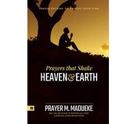 Prayers that Shake Heaven and Earth: Prayer Retreat To Possess Your Year (Prayer for New Year 2022)
