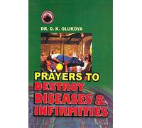 Prayers to Destroy Diseases and Infirmities: 0