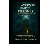 Prayers to Empty Thrones: A Norse Pagan’s Testament of the Unchosen