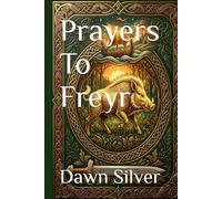 Prayers To Freyr (Prayers To The Norse Pantheon)