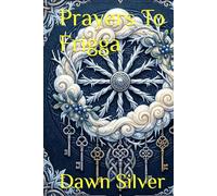Prayers To Frigga (Prayers To The Norse Pantheon)