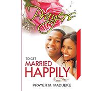 Prayers To Get Married Happily (Marriage Miracles)