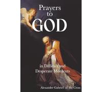 Prayers to God in Difficult and Desperate Moments