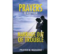 Prayers To Keep Your Marriage Out of Troubles (Marriage Miracles)