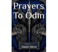 Prayers To Odin: 3 (Prayers to the Norse Pantheon)