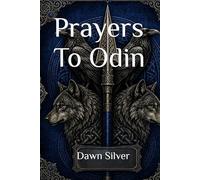 Prayers To Odin (Prayers To The Norse Pantheon)
