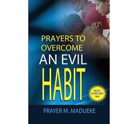 Prayers to overcome an evil habit: Volume 21 (40 Prayer Giants)