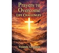 Prayers To Overcome Life Challenges