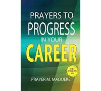 Prayers to progress in your career: Volume 28 (40 Prayer Giants)
