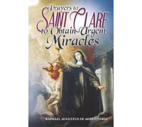 Prayers to Saint Clare to Obtain Urgent Miracles