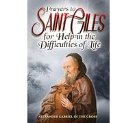 Prayers to Saint Giles for Help in the Difficulties of Life