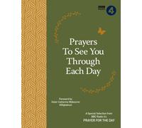 Prayers to See You Through Each Day : A Special Selection from BBC Radio 4's Prayer for the Day