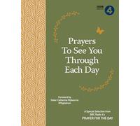 Prayers to See You Through Each Day: A Special Selection from BBC Radio 4's Prayer for the Day (BBC Radio 4 Prayer for the Day)
