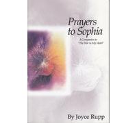 Prayers to Sophia: Deepening Our Relationship with Holy Wisdom: A Companion to the Star in My Heart