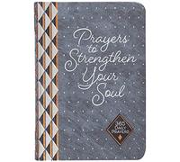 Prayers to Strengthen Your Soul: 365 Daily Prayers