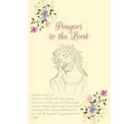 Prayers to the Lord: Prayer Journal | For Women | Bible Study Notebooks for Note Taking | Journal | Prayer Life | God | Jesus | Spiritual | Faith & ... Christian Gifts for Women | 100 Pages | 6 x 9