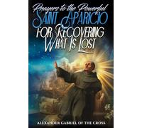 Prayers to the Powerful Saint Aparicio for Recovering What Is Lost