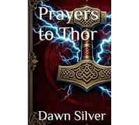 Prayers to Thor (Prayers To The Norse Pantheon)