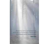 Praying and Campaigning with Environmental Christians: Green Religion and the Climate Movement