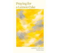 Praying for a Lemon Cake: A Poetry Collection