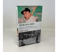 Praying For Gil Hodges: A Memoir Of The 1955 World Series And One Family's Love Of The Brooklyn Dodgers