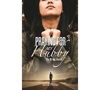 Praying For My Hubby: The 30-day Journal