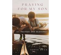 Praying for My Son: 101 Prayers and Blessings (Growing in Prayer)