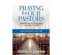 Praying for our Pastors: Empowering the Pulpit While Equipping the Pew