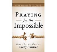 Praying For the Impossible