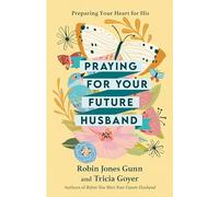Praying for Your Future Husband: Preparing Your Heart for His