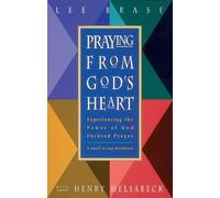 Praying from God's Heart: Experiencing the Power of God-Focused Prayer