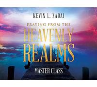 Praying from the Heavenly Realms Master Class