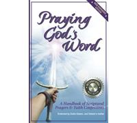 Praying God's Word: A Handbook of Scriptural Prayers and Faith Confessions.