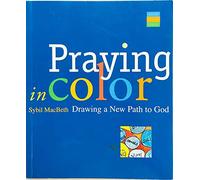 Praying in Color: Drawing a New Path to God (Active Prayer Series)
