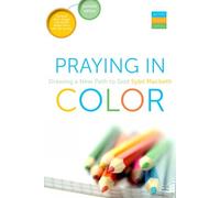 Praying In Color: Drawing a New Path to God--Portable Edition (Active Prayer Series)