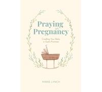 Praying in Pregnancy: Cradling Your Baby in God's Promises (black-and-white version)