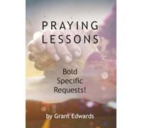 Praying Lessons: Bold Specific Requests!