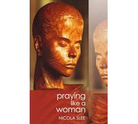 Praying Like A Woman