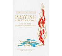 Praying Like Fire and Water: Siddur with Chassidic Meditation