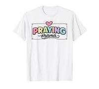Praying Mama Christian Faith Mother Design T-Shirt