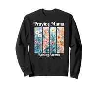 Praying Mama Raising Arrows Floral Faith Design Sweatshirt