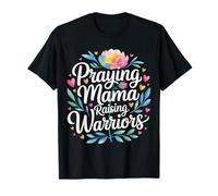 Praying Mama Raising Warriors - T-Shirt