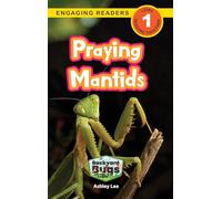 Praying Mantids: Backyard Bugs and Creepy-Crawlies (Engaging Readers, Level 1): 6