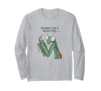 Praying Mantis Breakup Thanks For A Good Time Long Sleeve T-Shirt