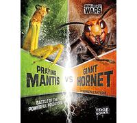 Praying Mantis vs Giant Hornet: Battle of the Powerful Predators (Edge Books: Mini-beast Wars) (Bug Wars)